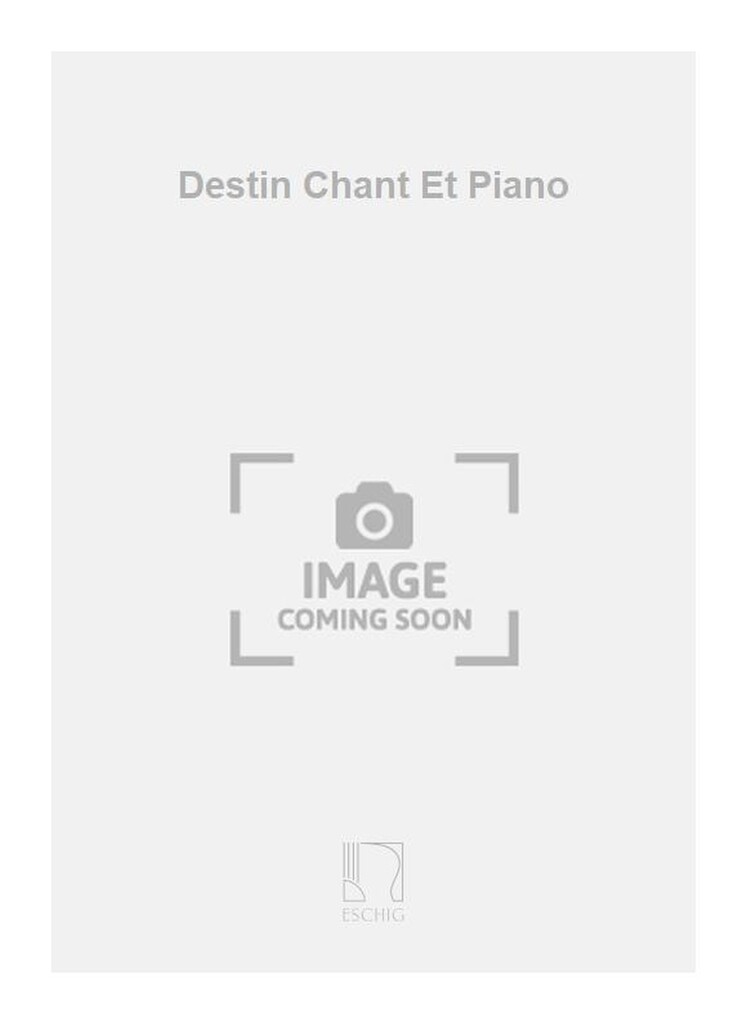 Destin Chant Et Piano